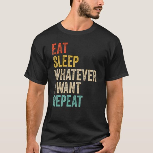 Eat Sleep alles wat ik wil herhalen T-shirt (Voorkant)