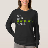 Eat Sleep Analyse Data Repeat, data-analist, finan T-shirt (Voorkant)