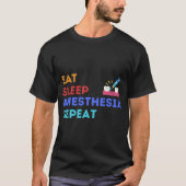 EAT SLEEP ANESTHESIA REPEAT - ANESTHESIA T-Shirt (Voorkant)