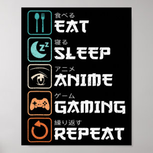 Eat Sleep Anime Gaming Herhaal Fun Otaku Gamer Poster