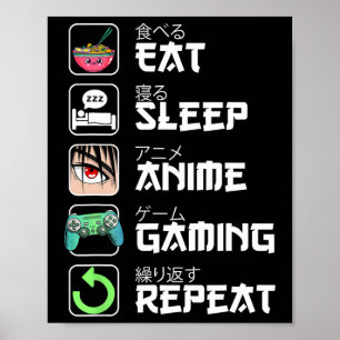 Eat Sleep Anime Gaming Herhaal Japan Kawaii Manga  Poster