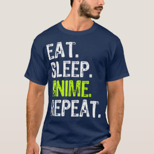 Eat Sleep Anime Herhaal Funny Cool Fan Lover Gift T-shirt