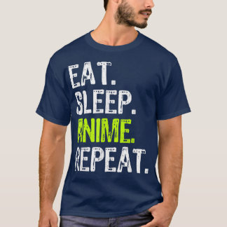 Eat Sleep Anime Herhaal Funny Cool Fan Lover Gift T-shirt