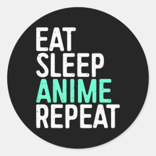 Eat Sleep Anime Herhaal Japanse animatie Lover Ronde Sticker