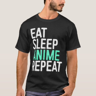 Eat Sleep Anime Herhaal Japanse animatie Lover T-shirt