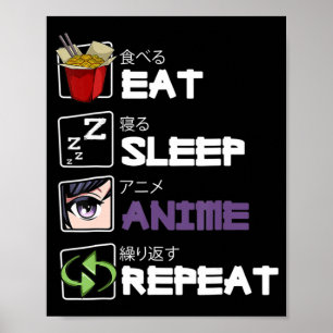 Eat Sleep Anime Herhaal Kawaii Otaku Manga Japan F Poster