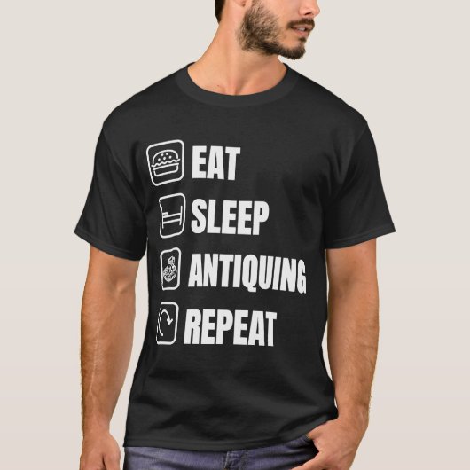 Eat Sleep Antiquing Herhalen Antieke Collector T-shirt (Voorkant)