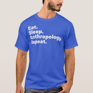 Eat Sleep Antropology Repo 2 T-shirt
