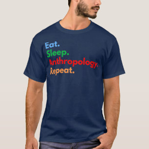 Eat Sleep Antropology Repo 3 T-shirt
