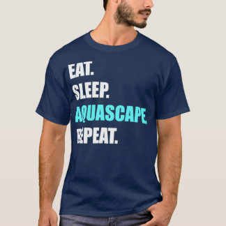 Eat Sleep Aquascape Herhaal Aquarium-hobbyist ontw T-shirt