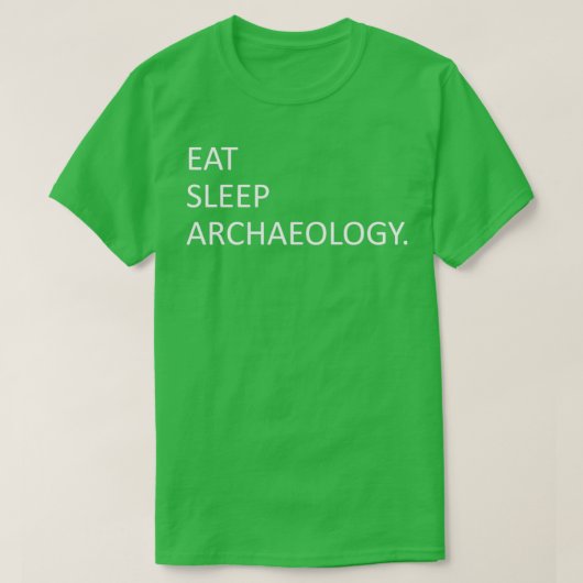 Eat Sleep Archeology T-shirt (Design voorkant)