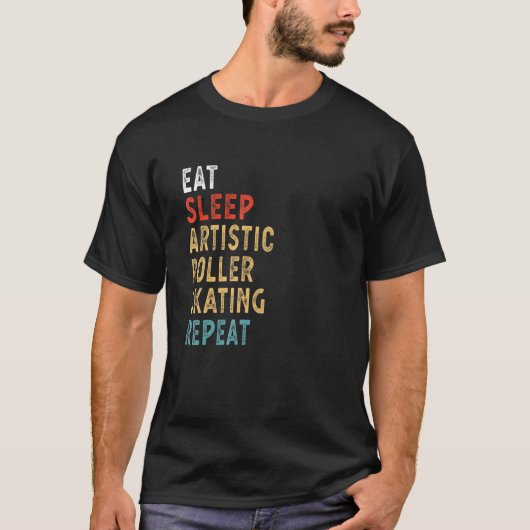 Eat Sleep Artistic Roller Skating Repo Player I T-shirt (Voorkant)