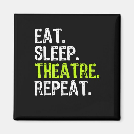 Eat Sleep Atre Herhaal Actor Ater Ater Cadeautje Magneet (Voorkant)