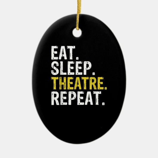 Eat Sleep Atre Herhaal Actor Cadeau Keramisch Ornament (Voorkant)