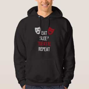 Eat Sleep Atre Repeat - Muzikale Broadway-acteur G Hoodie