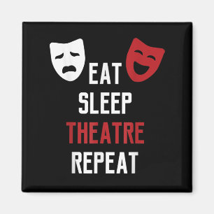 Eat Sleep Atre Repeat - Muzikale Broadway-acteur G Magneet