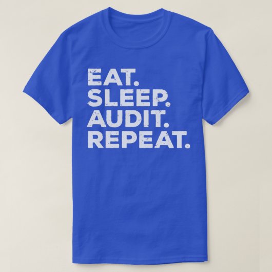 Eat Sleep Audit Herhaal Funny Auditor T-shirt (Design voorkant)