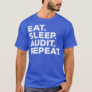 Eat Sleep Audit Herhaal Funny Auditor T-shirt