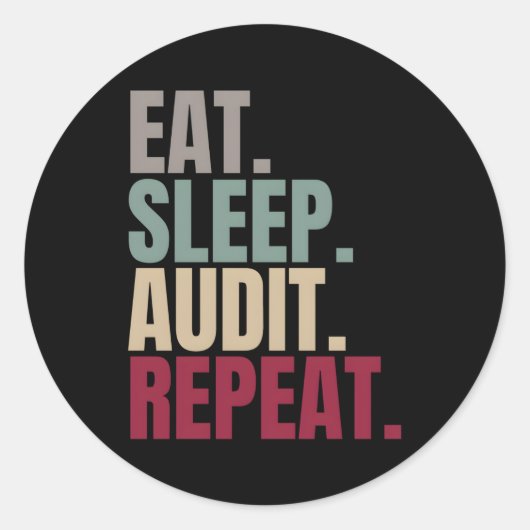 Eat Sleep Audit Herhalen Ronde Sticker (Voorkant)