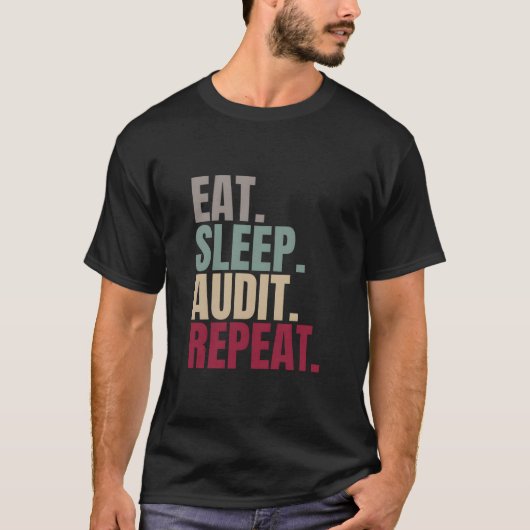 Eat Sleep Audit Herhalen T-shirt (Voorkant)