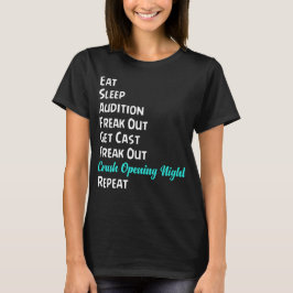 Eat Sleep Audition Freak Out Haal Cast Freak uit C T-shirt