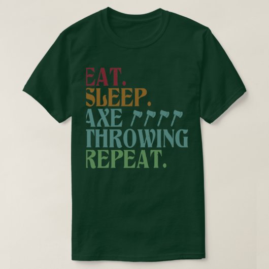 Eat Sleep Ax Throwing Herhalen T-shirt (Design voorkant)