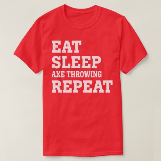 EAT SLEEP AX THROWING REPEAT FUNNY SARCASTIC Clas T-shirt (Design voorkant)