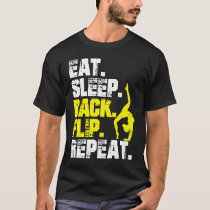 Eat Sleep Back Flip Repea Gymnastiek Gymnast T-shirt