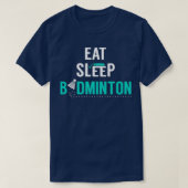 Eat Sleep Badminton eat sleep badminton repeat T T-shirt (Design voorkant)