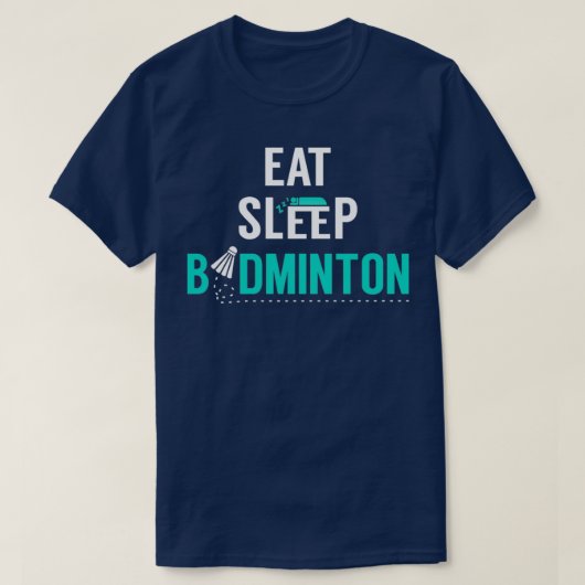Eat Sleep Badminton eat sleep badminton repeat T T-shirt (Design voorkant)