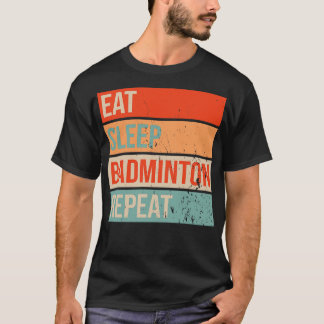 Eat Sleep Badminton Herhaal 2 T-shirt