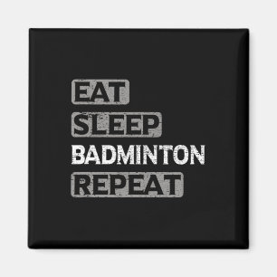 Eat Sleep Badminton Herhalen Magneet