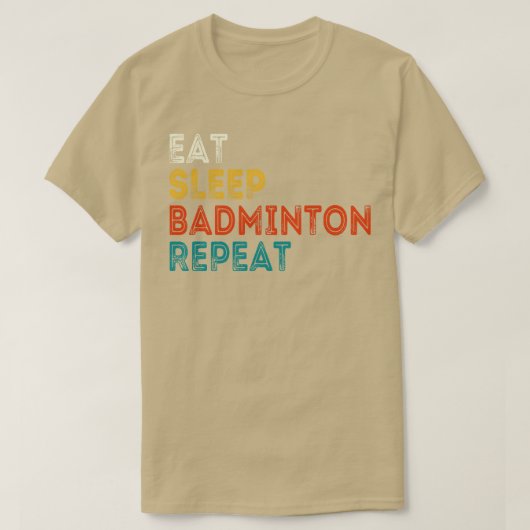 Eat Sleep Badminton Herhalen T-shirt (Design voorkant)