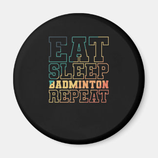 Eat Sleep Badminton Herhaling Federball Sport Magneet
