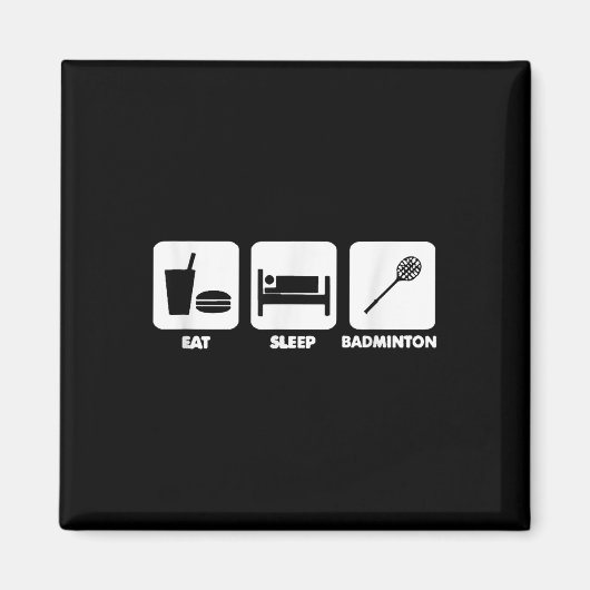 Eat Sleep Badminton Magneet (Voorkant)