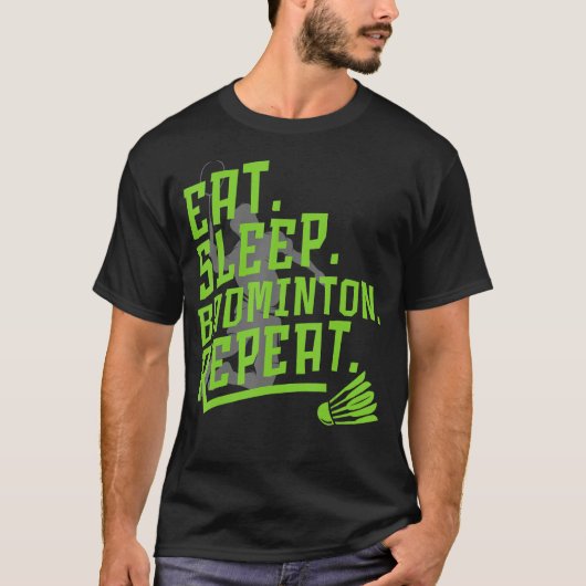 Eat Sleep Badminton Repat Badminton Squad Sport P T-shirt (Voorkant)