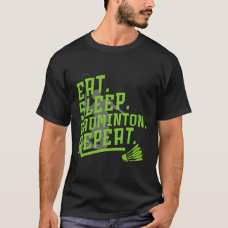 Eat Sleep Badminton Repat Badminton Squad Sport P T-shirt