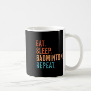 Eat Sleep Badminton Repat Funny Badminton Koffiemok