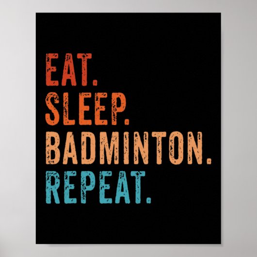 Eat Sleep Badminton Repat  Funny Badminton Poster (Voorkant)