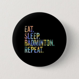 Eat Sleep Badminton Repat Funny Badminton Ronde Button 5,7 Cm