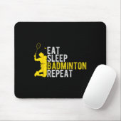 Eat Sleep Badminton Repeat Badminton Enthusiast At Muismat (Met muis)
