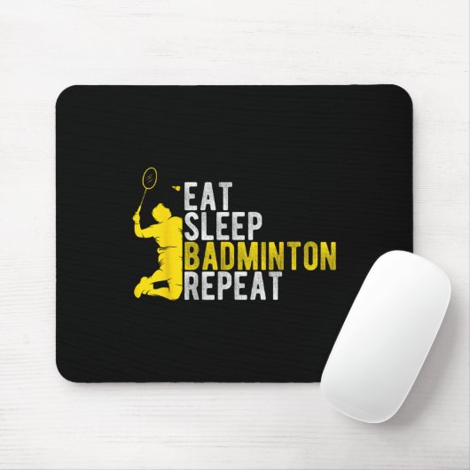 Eat Sleep Badminton Repeat Badminton Enthusiast At Muismat (Met muis)