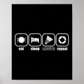 Eat, Sleep, Badminton, Repeat - Funny Badminton Pl Poster (Voorkant)