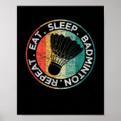 Eat Sleep Badminton Repeat Funny Racket Shuttlecoc Poster (Voorkant)