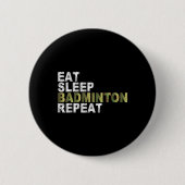 Eat Sleep Badminton Repeat Ronde Button 5,7 Cm (Voorkant)