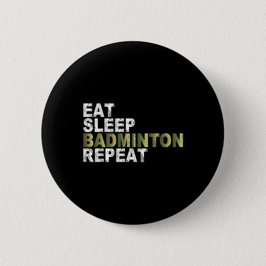 Eat Sleep Badminton Repeat  Ronde Button 5,7 Cm (Voorkant)