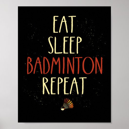 Eat Sleep Badminton Repeat Shuttle Racket 1 Poster (Voorkant)