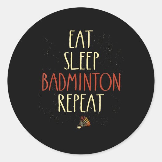 Eat Sleep Badminton Repeat Shuttle Racket Ronde Sticker (Voorkant)
