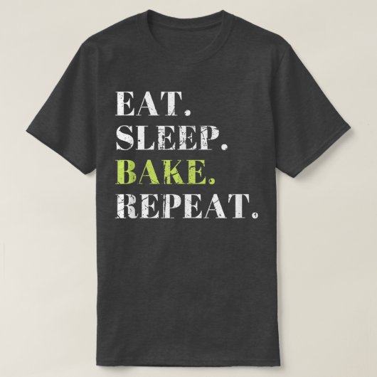 Eat Sleep Bake Herhaal Baking Baker Cool Funny Bak T-shirt (Design voorkant)
