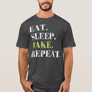 Eat Sleep Bake Herhaal Baking Baker Cool Funny Bak T-shirt